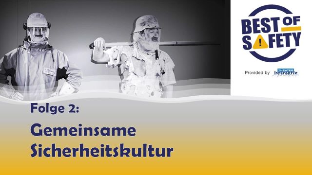 BEST OF SAFETY – Folge 2: Gemeinsame Sicherheitskultur